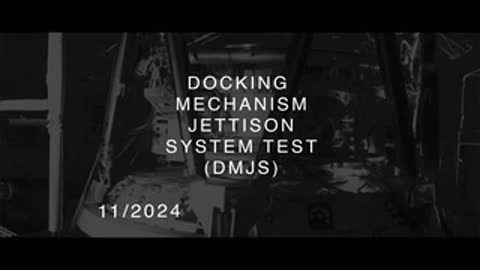 Graphic overlay indicating Docking Mechanism Jettison System Test (DMJS) in 11/2024.