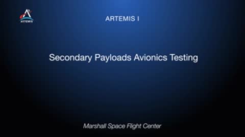 Title card reading Artemis I Secondary Payloads Avionics Testing Marshall Space Flight Center.