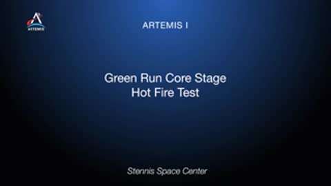 Title card reading Artemis I Green Run Core Stage Hot Fire Test Stennis Space Center.