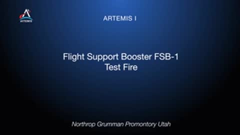Title card reading Artemis I Flight Support Booster FSB-1 Test Fire Northrop Grumman Promontory Utah.