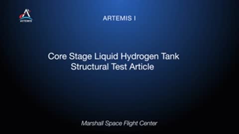Title card reading Artemis I Core Stage Liquid Hydrogen Tank Structural Test Article Marshall Space Flight Center.