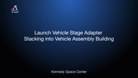 Title slide for Launch Vehicle Stage Adapter Stacking into Vehicle Assembly Building at Kennedy Space Center.