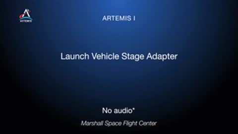 intertitle text on blue screen reading ARTEMIS I Launch Vehicle Stage Adapter