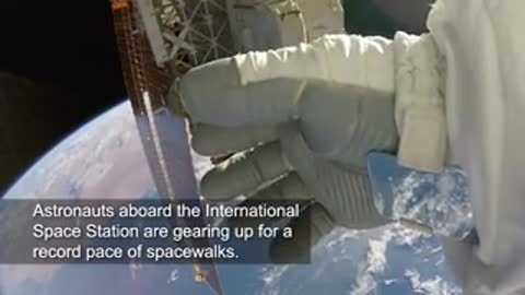Astronauts aboard the International Space Station are gearing up for a record pace of spacewalks.