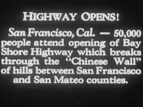Title card reads Highway Opens! San Francisco, Cal. - 50,000 people attend...