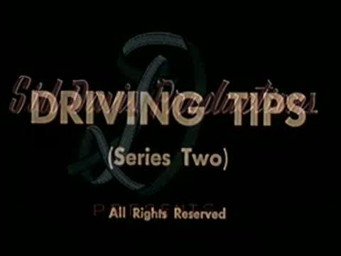 Title card: Sid Davis Productions presents Driving Tips (Series Two) with copyright notice.