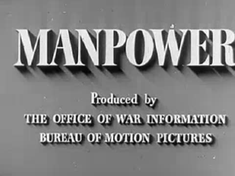 Title card "MANPOWER Produced by THE OFFICE OF WAR INFORMATION", WWII
