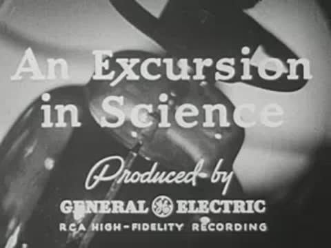 Title card "An Excursion in Science" produced by General Electric.